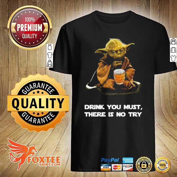 Beer Master Yoda Drink You Must There Is No Try Shirt