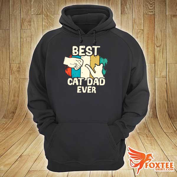 Best Cat Dad Ever Vintage Happy Father's Shirt hoodie