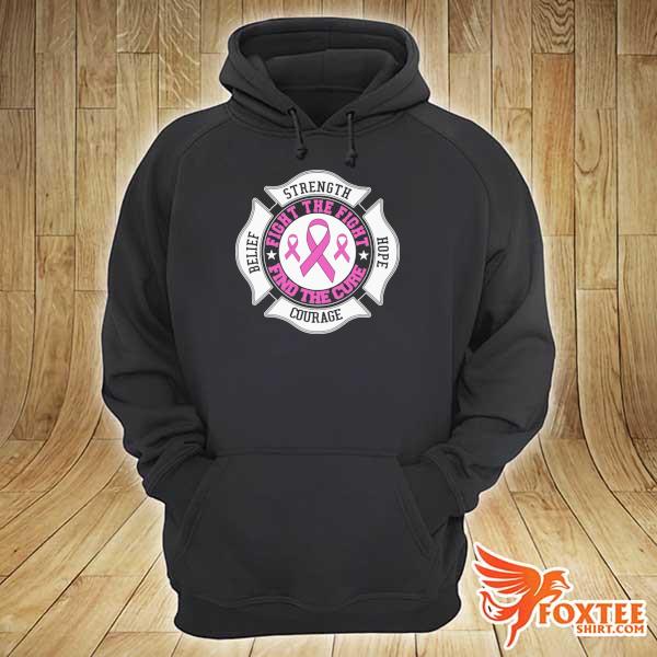 Breast Cancer Fight The Fight Find The Cure Strength Belife Hope Courage Shirt hoodie