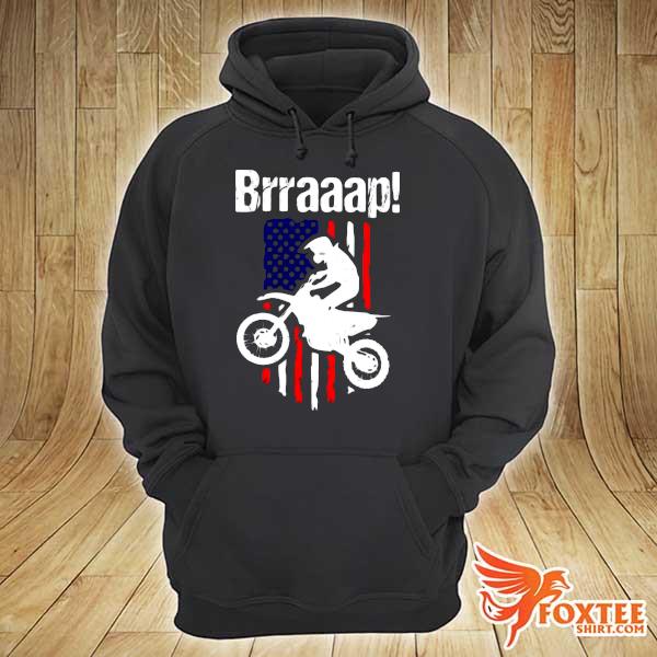 Brraaap Dirt Bike Flag Independence Day Shirt hoodie