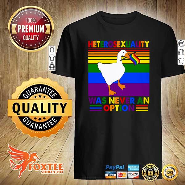 Heterosexuality Was Never An Option - Lgbt Shirt - Gift For Lgbt And Ally Community Shirt