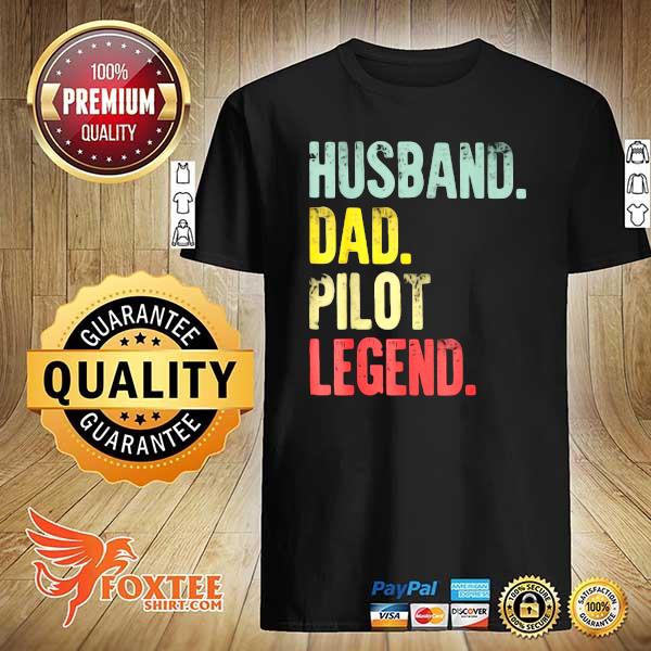 Husband Dad Pilot Legend Happy Father's Day Vintage Shirt