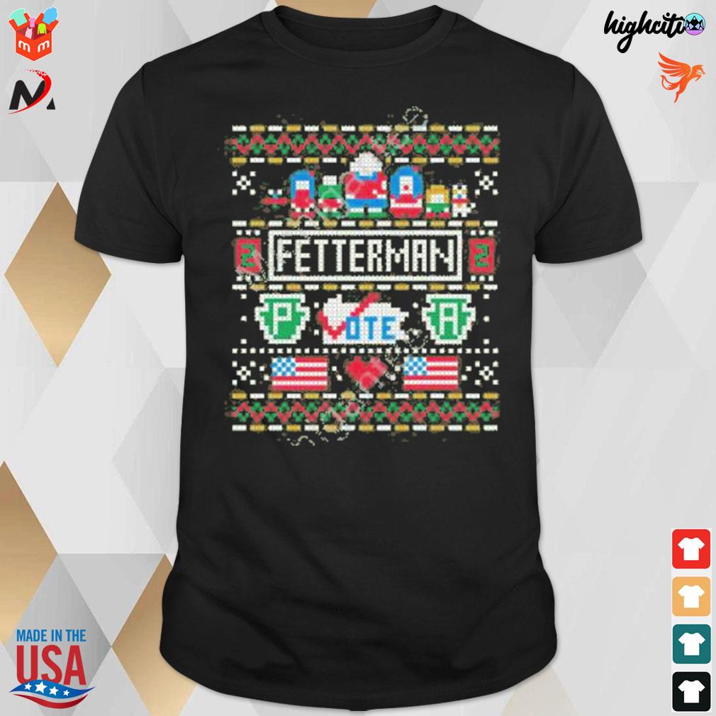 Fetterman pa vote ugly sweater t-shirt
