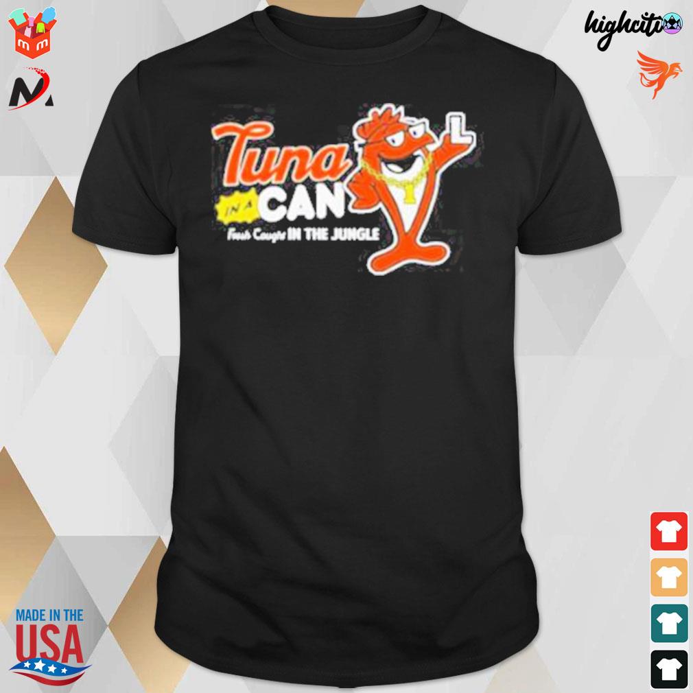 Tuna in a can fresh caught in the jungle t-shirt