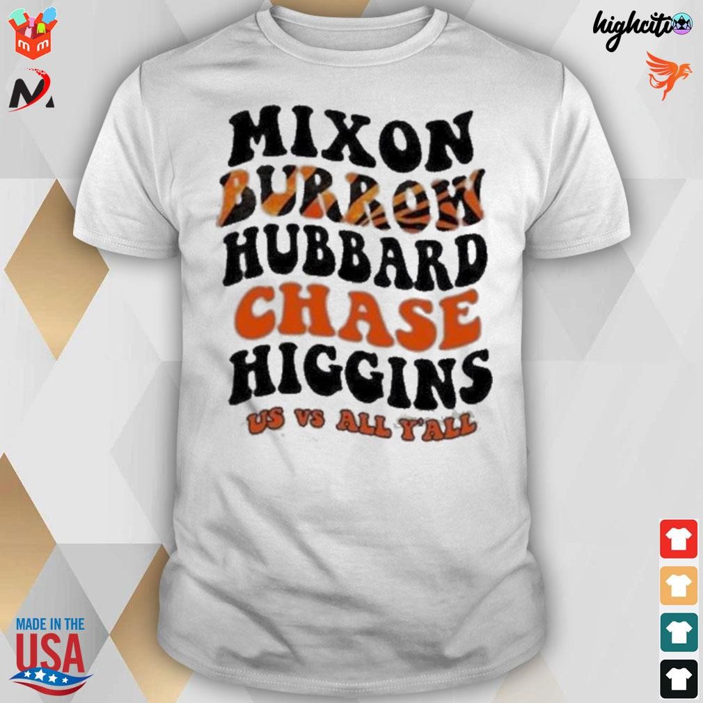 Mixon burrow hubbard chase higgins us vs all y'all t-shirt