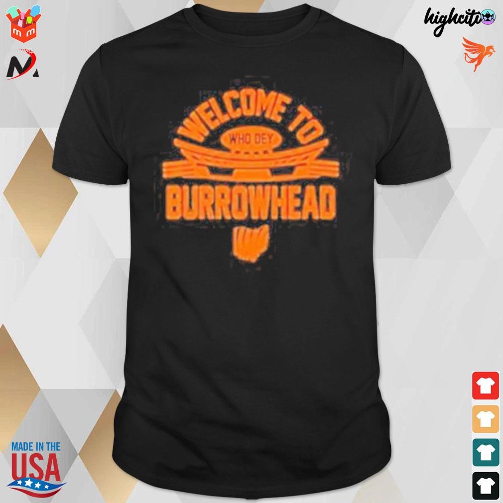 Welcome to Burrowhead who dey t-shirt