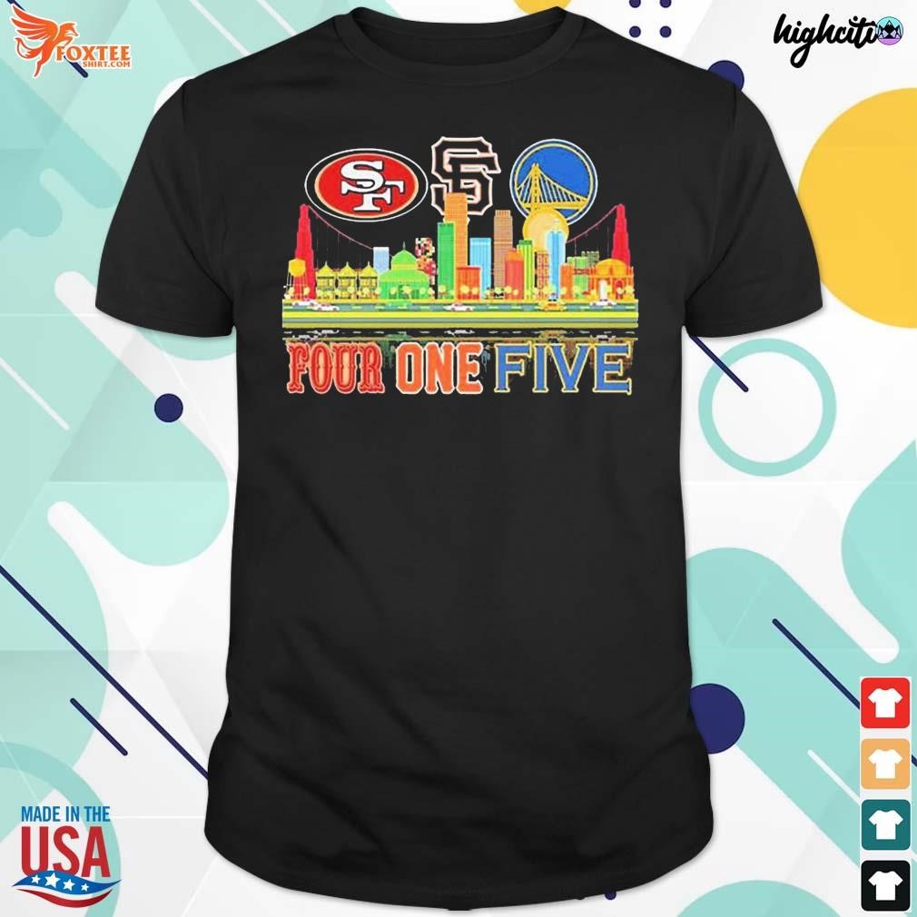 Awesome san Francisco skyline sport teams four one five t-shirt