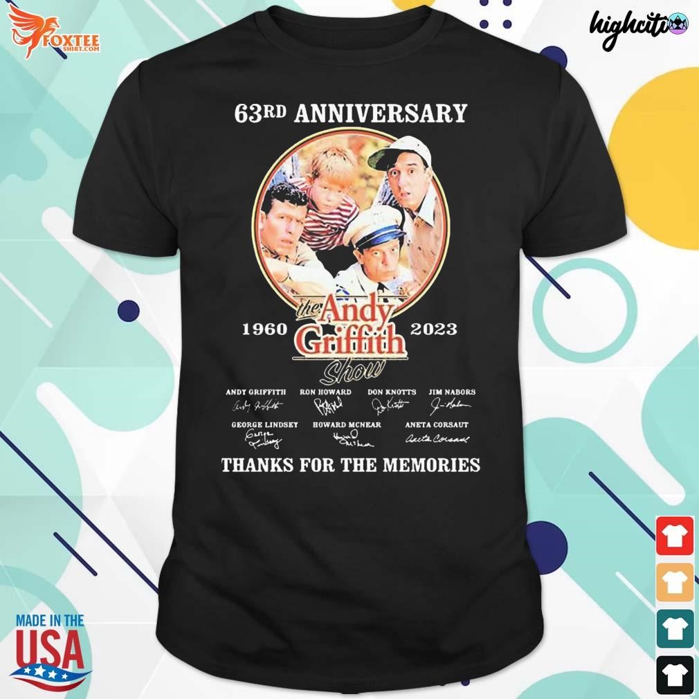 Best the Andy Griffith 63rd anniversary 1960-2023 thanks for the memories Andy Griffith Ron Howard Don Knotts Jim Nabors signatures t-shirt