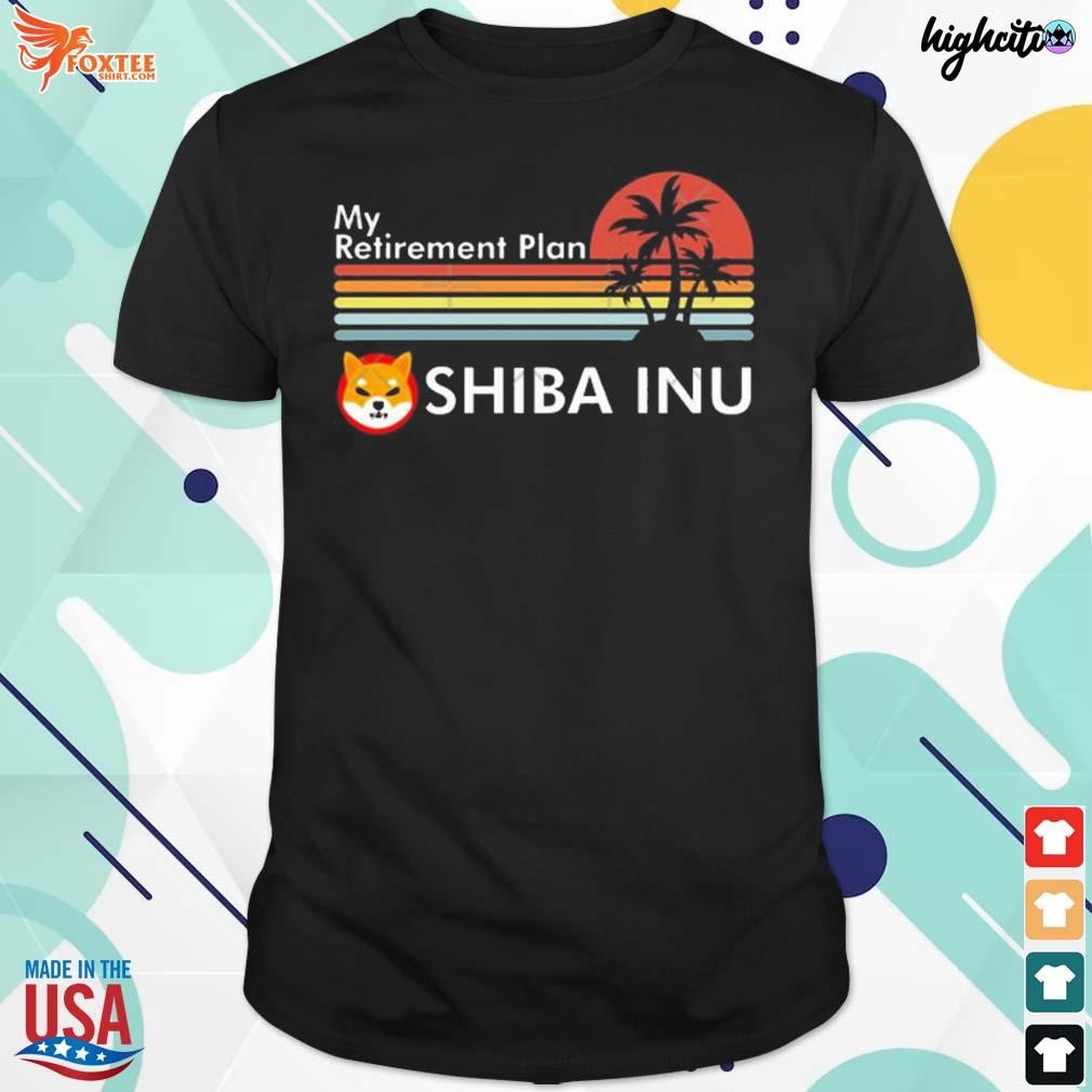Funny my retirement plan shiba inu t-shirt