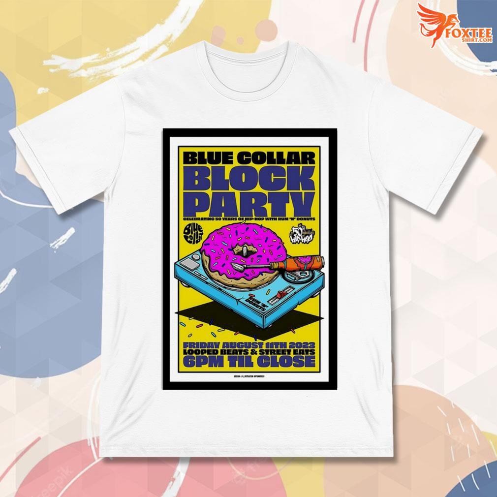 Best Blue collar august 11th 2023 looped beats and street eats art poster design t-shirt