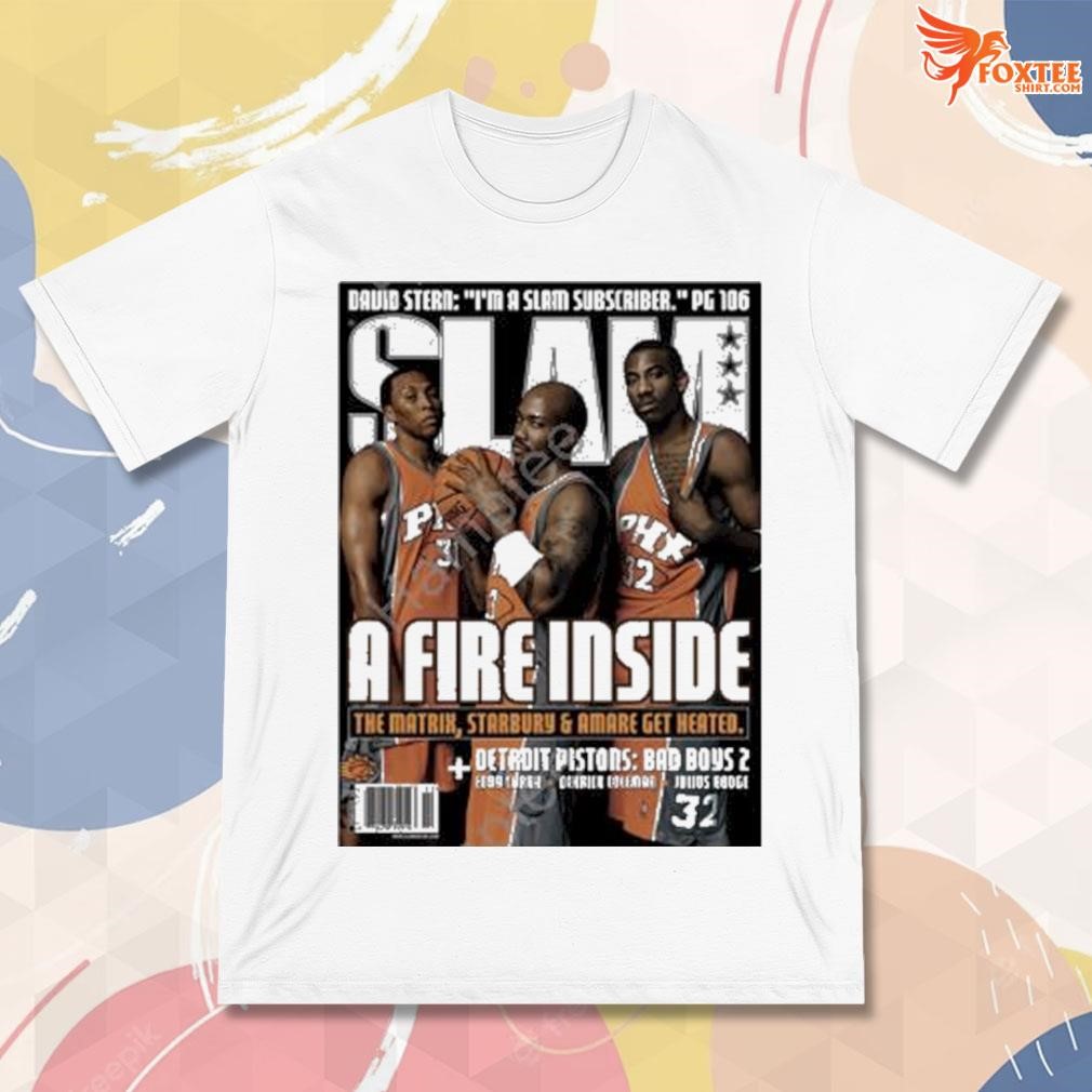 Best David stern I'm a slam subscriber pg 106 a fire inside the matrix starbury and amare get heated photo design t-shirt