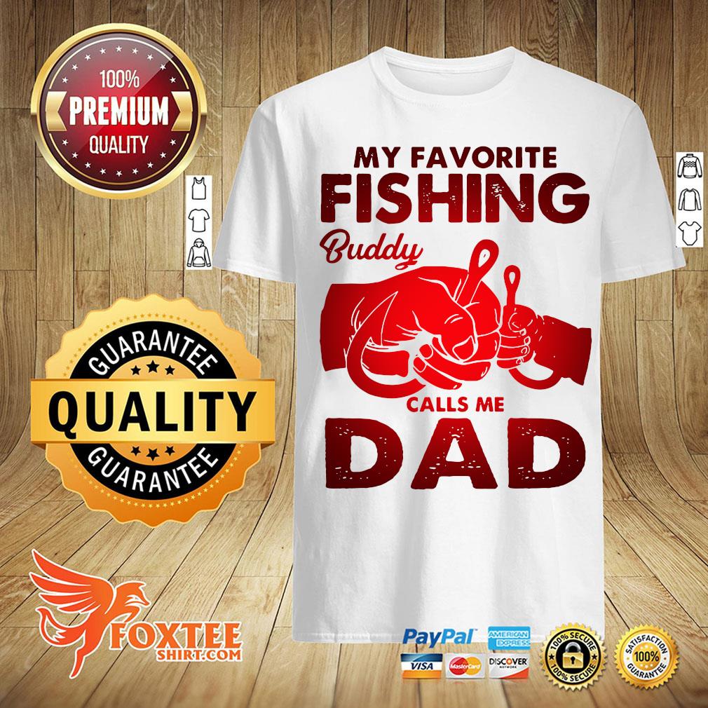 Download My Favorite Fishing Buddy Calls Me Dad Shirt Foxteeshirt